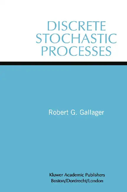 Discrete Stochastic Processes by Robert G. Gallager