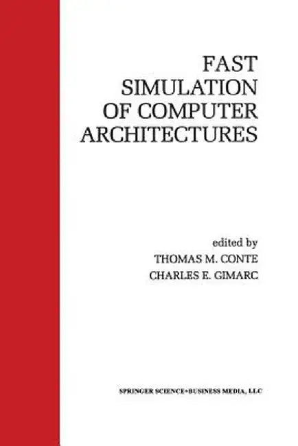 Fast Simulation of Computer Architectures by Thomas M. Conte