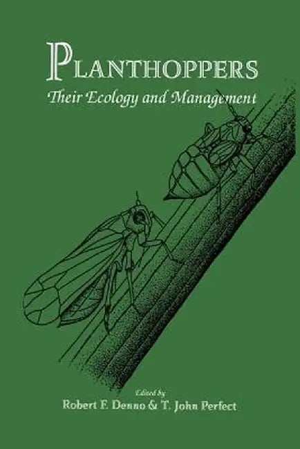 Planthoppers: Their Ecology and Management by R. F. Denno