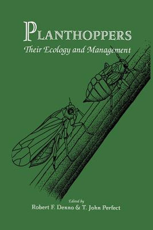 Planthoppers: Their Ecology and Management by R. F. Denno
