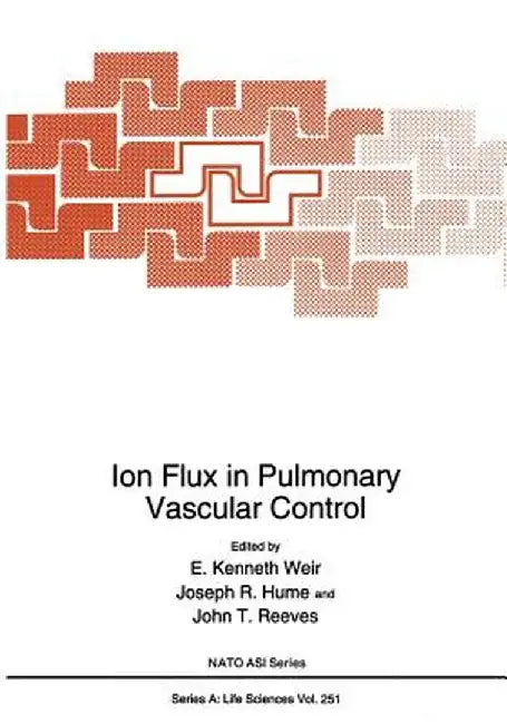 Ion Flux in Pulmonary Vascular Control by E. Kenneth Weir