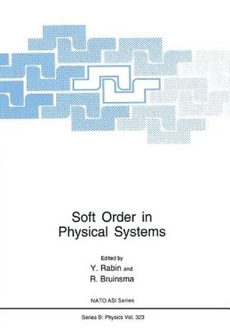 Soft Order in Physical Systems by R. Bruinsma