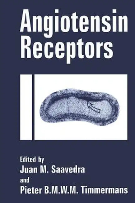 Angiotensin Receptors by J. M. Saavedra