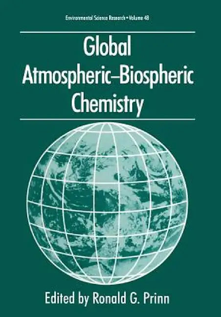 Global Atmospheric-Biospheric Chemistry by Ronald G. Prinn