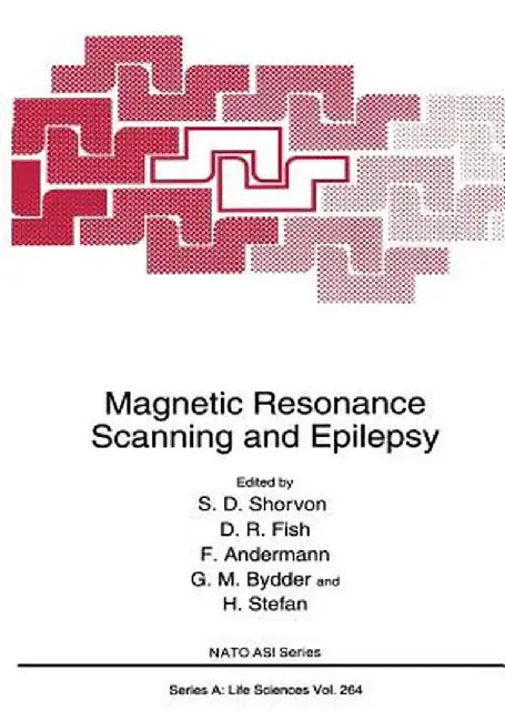 Magnetic Resonance Scanning and Epilepsy by Simon D. Shorvon