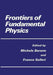 Frontiers of Fundamental Physics by M. Barone