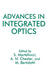 Advances in Integrated Optics by M. Bertolotti