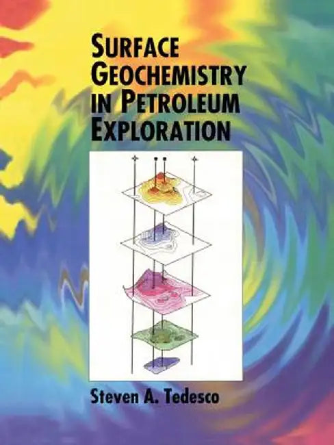 Surface Geochemistry in Petroleum Exploration by S. A. Tedesco
