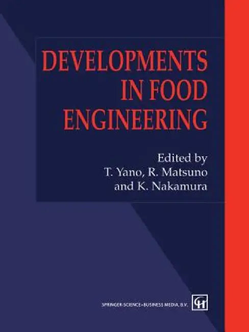 Developments in Food Engineering: Proceedings of the 6th International Congress on Engineering and Food by Nakamura