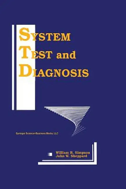 System Test and Diagnosis by William R. Simpson