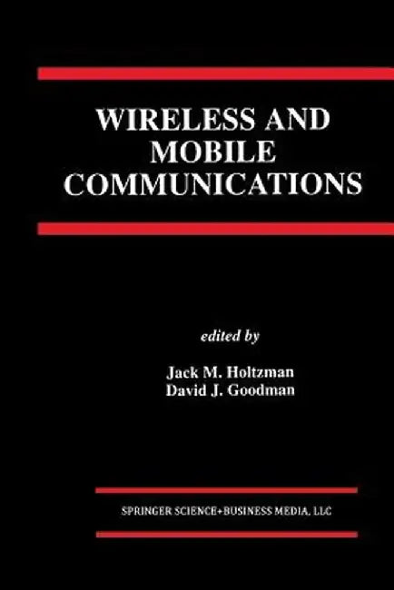 Wireless and Mobile Communications by Jack M. Holtzman