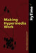 Making Hypermedia Work: A User's Guide to Hytime by S. J. DeRose