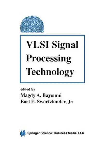 VLSI Signal Processing Technology by Magdy A. Bayoumi
