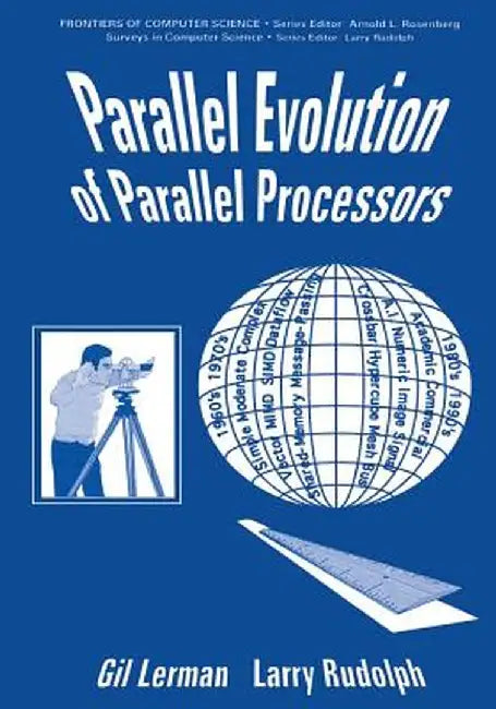 Parallel Evolution of Parallel Processors by G. Lerman