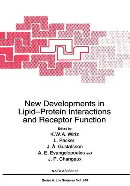 New Developments in Lipid-Protein Interactions and Receptor Function by K. W. A. Wirtz