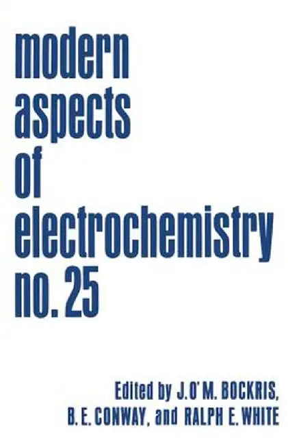 Modern Aspects of Electrochemistry: Volume 25 by John O'm Bockris