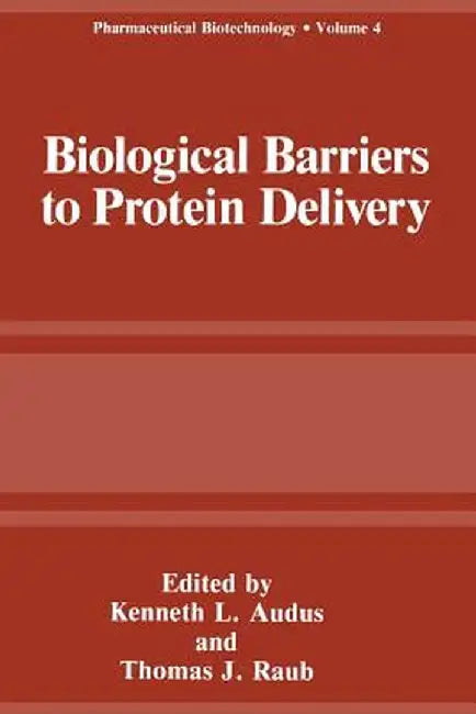 Biological Barriers to Protein Delivery by Kenneth L. Andus