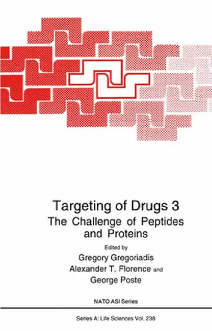 Targeting of Drugs 3: The Challenge of Peptides and Proteins by Gregory Gregoriadis
