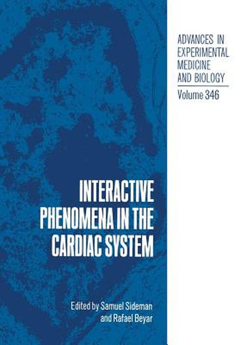 Interactive Phenomena in the Cardiac System by S. Sideman