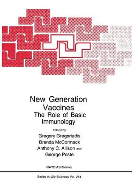 New Generation Vaccines: The Role of Basic Immunology by Gregory Gregoriadis