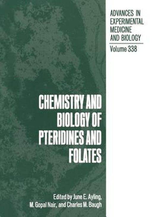 Chemistry and Biology of Pteridines and Folates by June E. Ayling