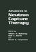 Advances in Neutron Capture Therapy by R. F. Barth