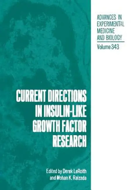 Current Directions in Insulin-Like Growth Factor Research by Derek Leroith