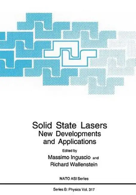 Solid State Lasers: New Developments and Applications by Massimo Inguscio