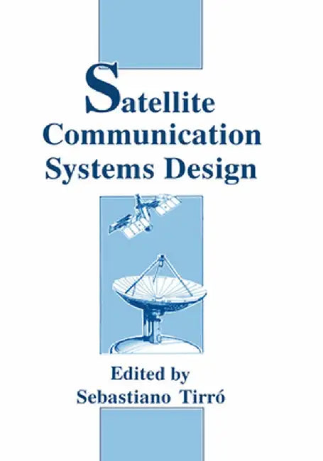 Satellite Communication Systems Design by S. Tirró