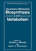 Secondary-Metabolite Biosynthesis and Metabolism by Richard J. Petroski