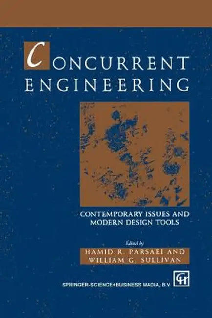Concurrent Engineering: Contemporary Issues and Modern Design Tools by Hamid R. Parsaei