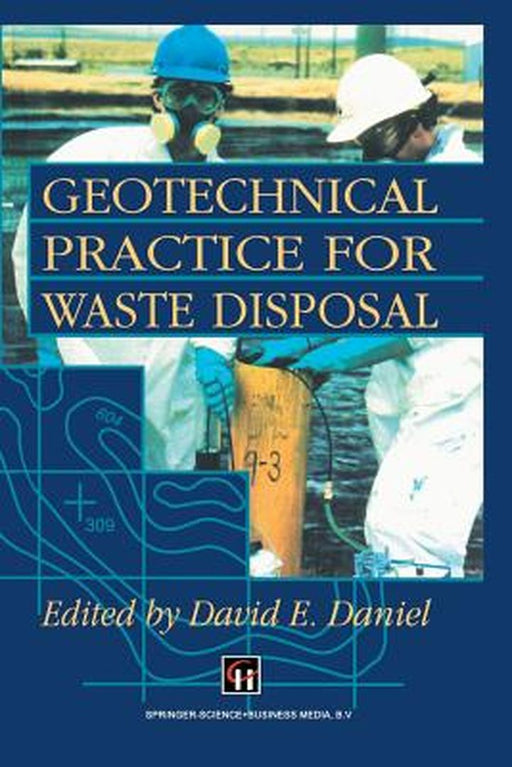 Geotechnical Practice for Waste Disposal by D. E. Daniel