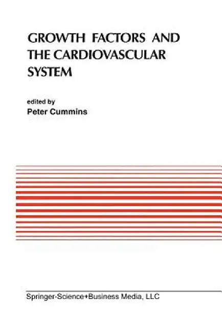 Growth Factors and the Cardiovascular System by P. Cummins