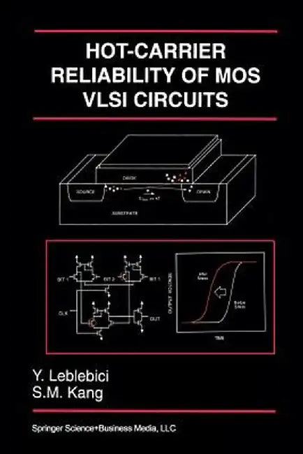 Hot-Carrier Reliability of Mos VLSI Circuits by Yusuf Leblebici