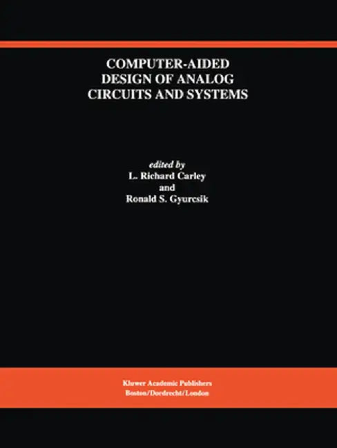 Computer-Aided Design of Analog Circuits and Systems by L. Richard Carley