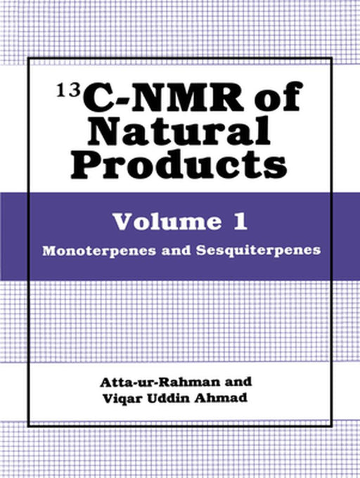 13c-NMR of Natural Products: Volume 1 Monoterpenes and Sesquiterpenes by Atta-Ur-Rahman