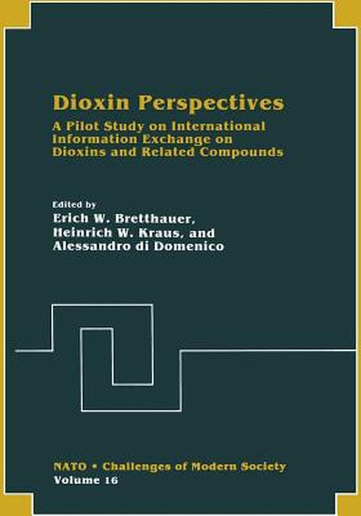 Dioxin Perspectives: A Pilot Study on International Information Exchange on Dioxins and Related Compounds by Erich W. Bretthauer