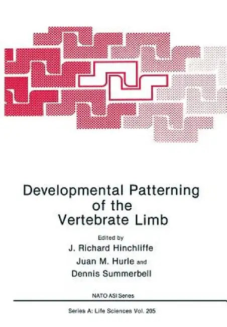 Developmental Patterning of the Vertebrate Limb by J. Richard Hinchliffe
