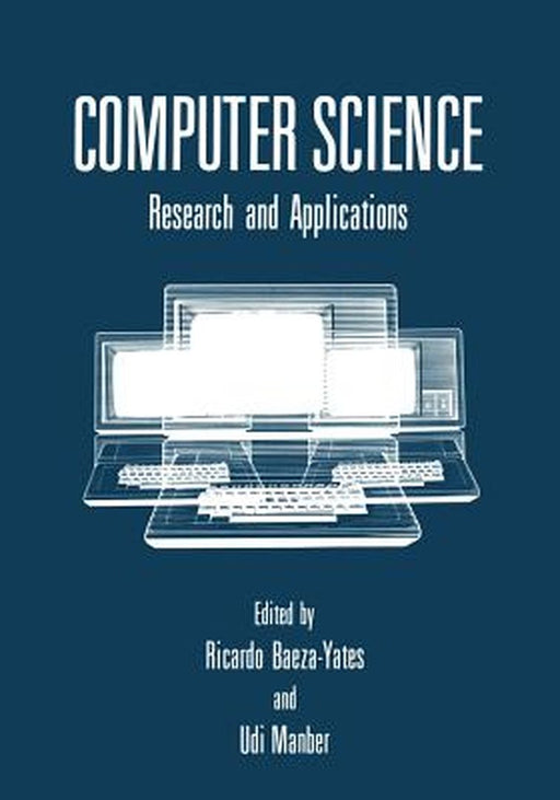 Computer Science: Research and Applications by Ricardo Baeza-Yates