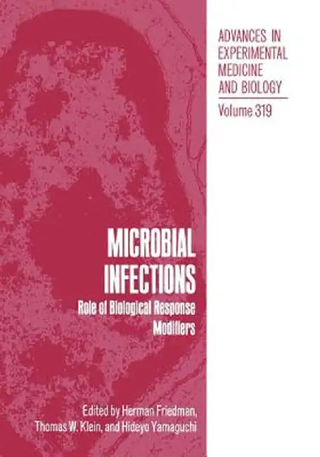 Microbial Infections: Role of Biological Response Modifiers by Herman Friedman