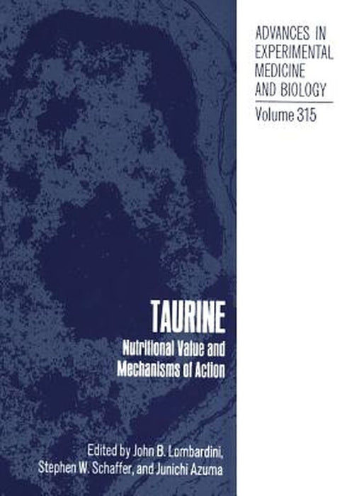 Taurine: Nutritional Value and Mechanisms of Action by John B. Lombardini