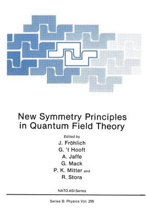 New Symmetry Principles in Quantum Field Theory by J. Frölich