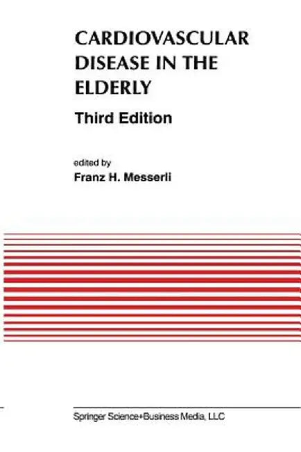 Cardiovascular Disease in the Elderly by Franz H. Messerli