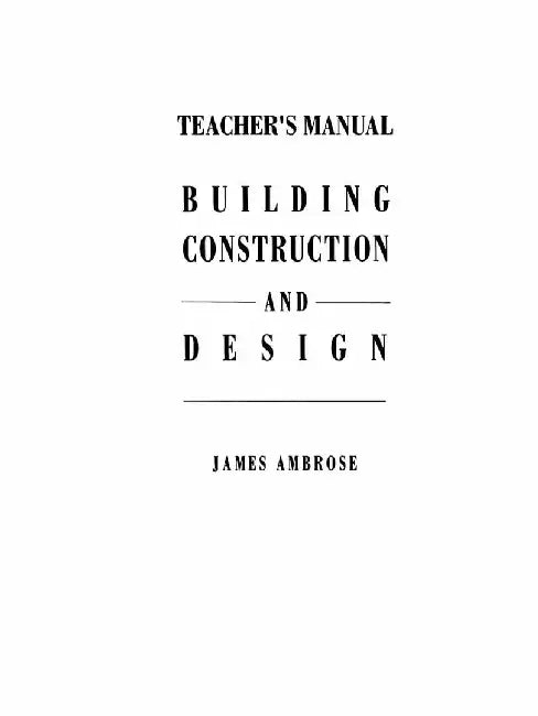 Teacher's Manual for Building Construction and Design by James E. Ambrose