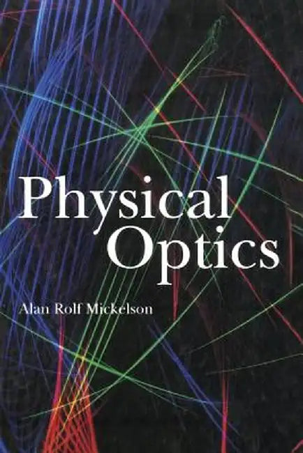 Physical Optics by Alan Mickelson