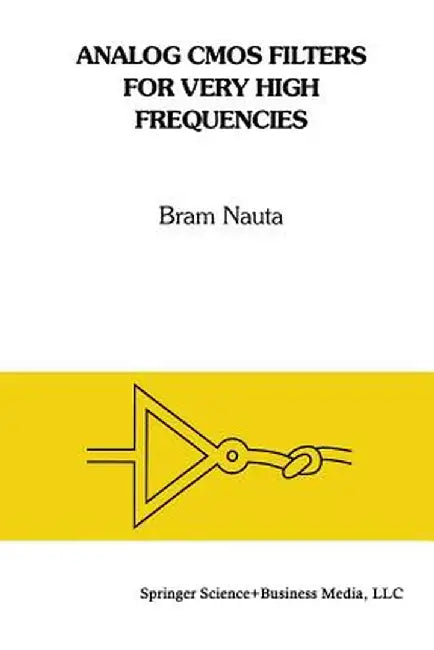 Analog CMOS Filters for Very High Frequencies by Bram Nauta