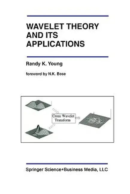 Wavelet Theory and Its Applications by Randy K. Young
