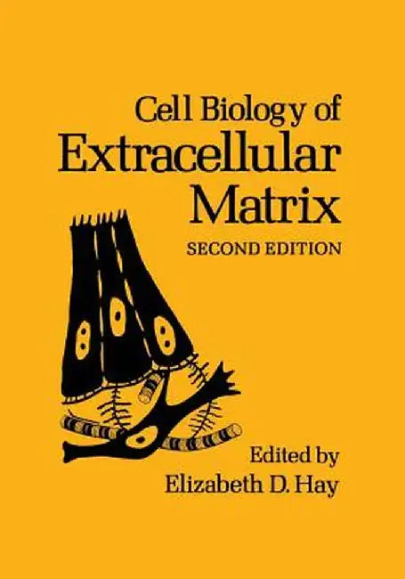 Cell Biology of Extracellular Matrix: Second Edition by E. D. Hay