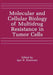 Molecular and Cellular Biology of Multidrug Resistance in Tumor Cells by I. B. Roninson