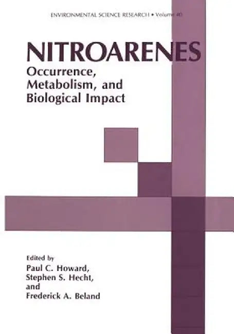 Nitroarenes: Occurrence, Metabolism, and Biological Impact by Paul C. Howard